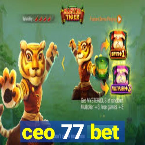 ceo 77 bet